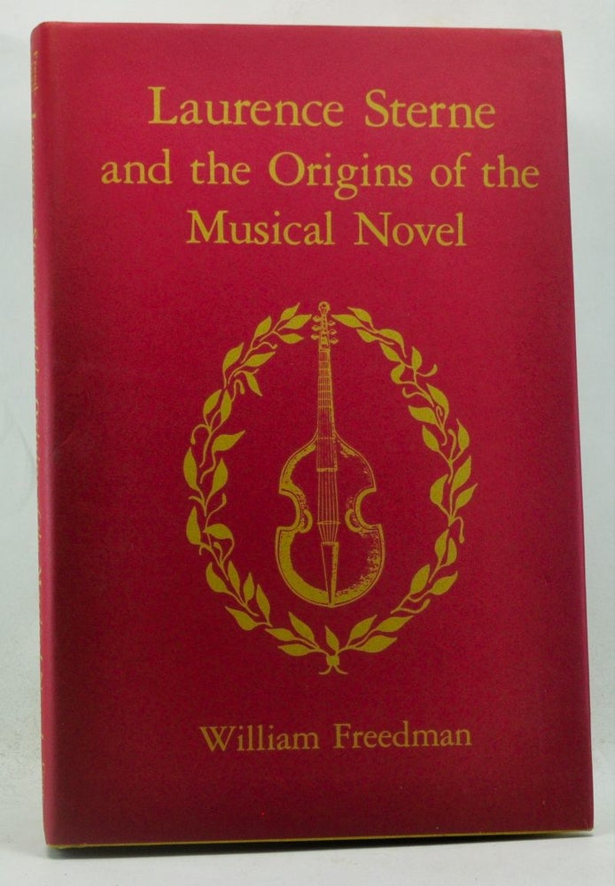 Item #5260014 Laurence Sterne and the Origins of the Musical Novel. William Freedman.