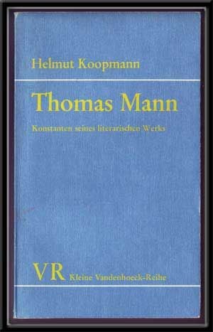 Item #5260044 Thomas Mann: Konstanten Seines Literarischen Werks (Kleine Vandenhoeck-Reihe 1404). Helmut Koopmann.