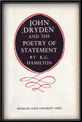 Item #5270044 John Dryden and the Poetry of Statement. K. G. Hamilton