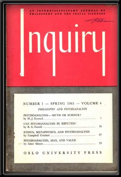 Item #5270046 Inquiry: an Interdisciplinary Journal of Philosophy and the Social Sciences, Volume 4, Number 1 (Spring 1961) ; Philosophy and Psychoanalysis. Arne Naess, H. J. Eysenck, B. A. Farrell, Campbell Crockett, Asher Moore.