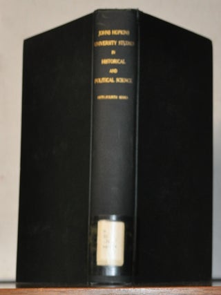 Johns Hopkins University Studies in Historical and Political Science, Volume 54