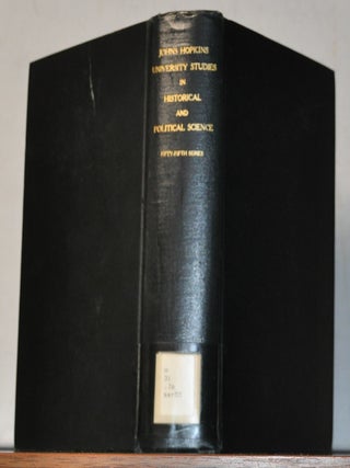 Johns Hopkins University Studies in Historical and Political Science, Volume 55