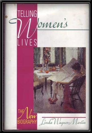 Item #5280027 Telling Women's Lives: The New Biography. Linda Wagner-Martin