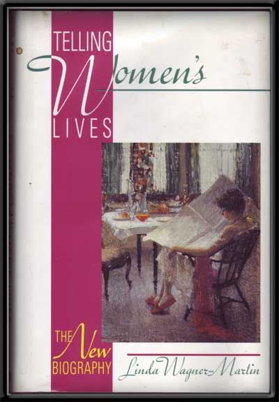 Item #5280027 Telling Women's Lives: The New Biography. Linda Wagner-Martin.