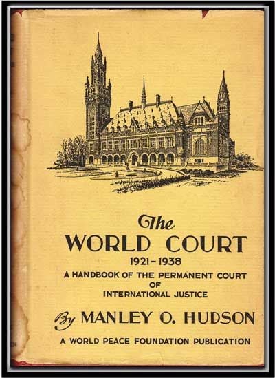 Item #5290051 The World Court 1921-1938: a Handbook of the Permanent Court of International Justice. Manley O. Hudson.