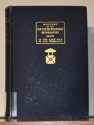 History of the Fiftieth Regiment of Infantry, Massachusetts Volunteer Militia in the Late War of...