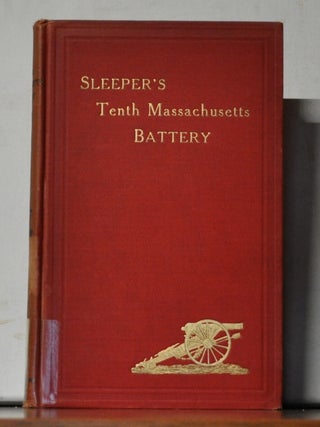 Item #5290108 The History of the Tenth Massachusetts Battery of Light Artillery in the War of the...