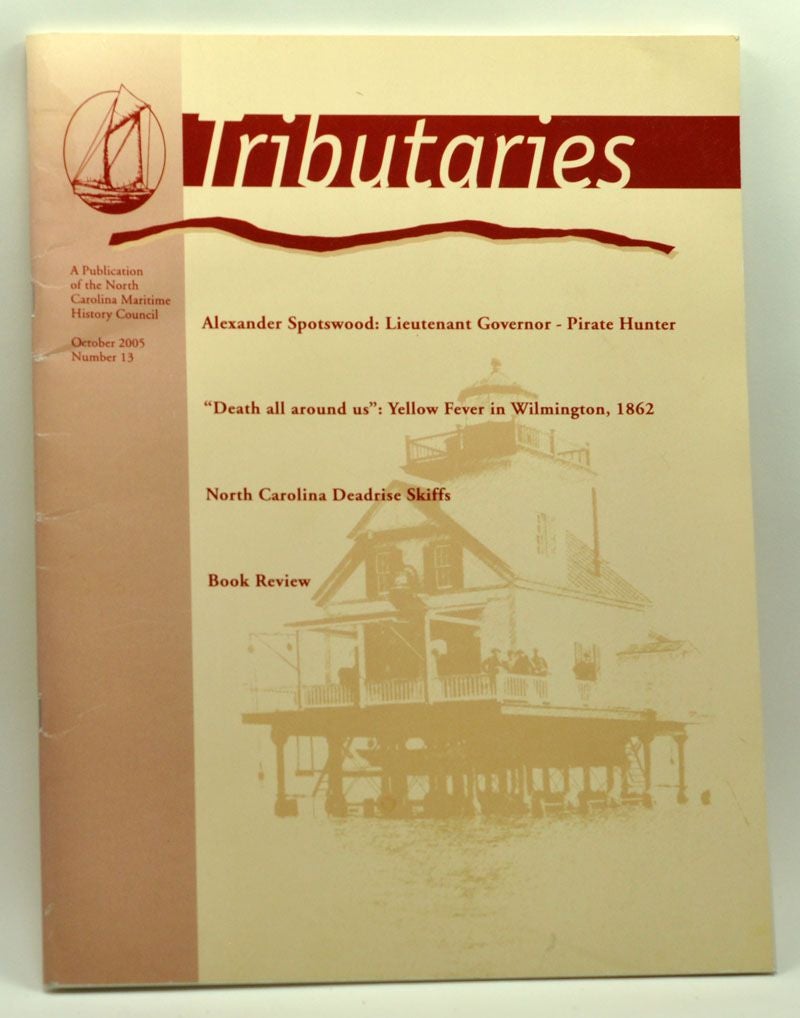 Tributaries October 2005 Number 13 A Publication of the North Carolina Maritime History Council by Brian Edwards David S. Krop Benjamin H. Trask