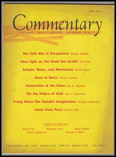 Item #5300026 Commentary: Vol. 37, No. 6 (June 1964). Norman Podhoretz, George Lichtheim, Cecil Roth, Martin Mayer, Deirdre Levinson, Ben B. Seligman, Emil L. Fackenheim, Theodore Solotaroff, Norman Gall.