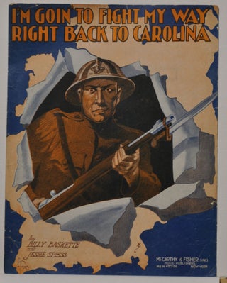 Item #5310001 I'm Goin' to Fight My Way Right Back to Carolina (Sheet Music). Billy Baskette,...