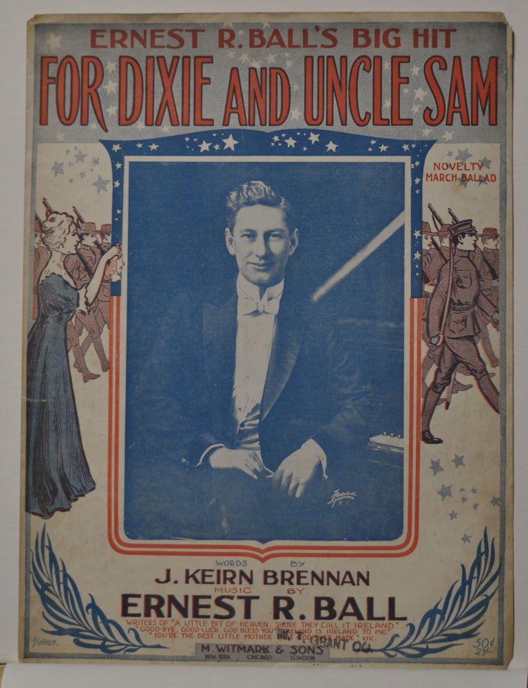 Item #5310008 For Dixie and Uncle Sam (Sheet Music). J. Keirn Brennan, Ernest R. Ball.