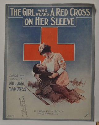 Item #5310015 The Girl Who Wears a Red Cross on Her Sleeve (Sheet Music). William Mahoney
