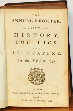 The Annual Register, or a View of the History, Politics, and Literature, for the Year 1791. Volume 33