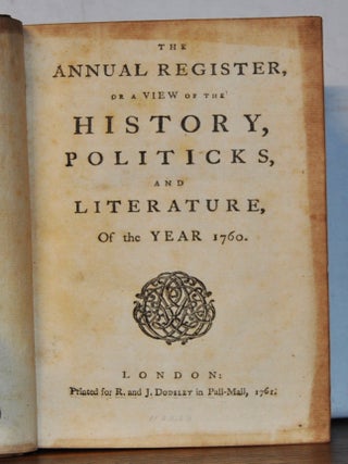 The Annual Register, or a View of the History, Politicks, and Literature, of the Year 1760