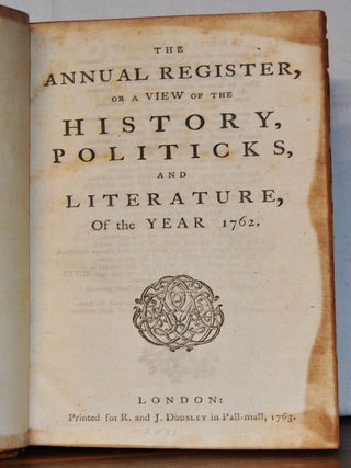The Annual Register, or a View of the History, Politicks, and Literature, of the Year 1762