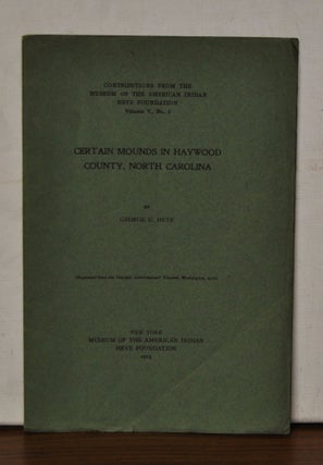 Item #5330003 Certain Mounds in Haywood County, North Carolina. George G. Heye