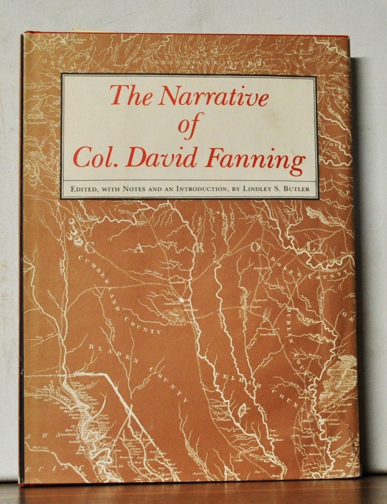 Item #5330063 The Narrative of Col. David Fanning. Lindley S. Butler, David Fanning.