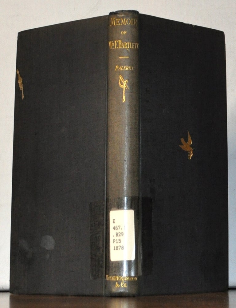 Item #5330084 Memoir of William Francis Bartlett. Francis Winthrop Palfrey.