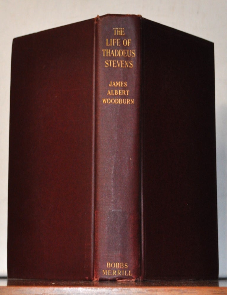 Item #5350013 The Life of Thaddeus Stevens. James Albert Woodburn.