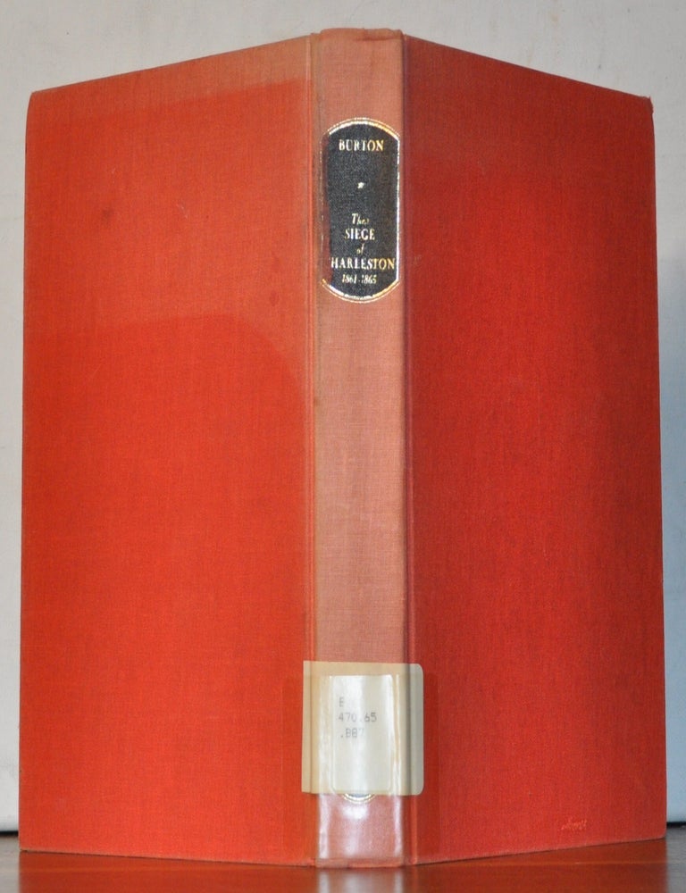 Item #5350022 The Siege of Charleston 1861-1865. E. Milby Burton.