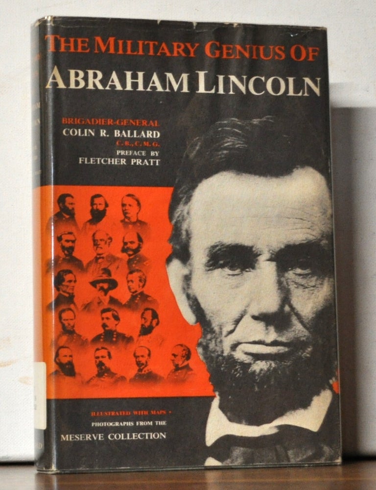 Item #5350036 The Military Genius of Abraham Lincoln. Colin R. Ballard, Fletcher Pratt, preface.