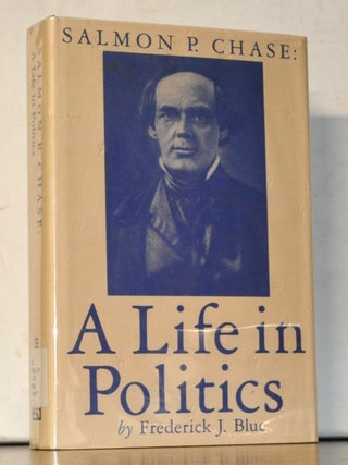 Salmon P. Chase: A Life in Politics