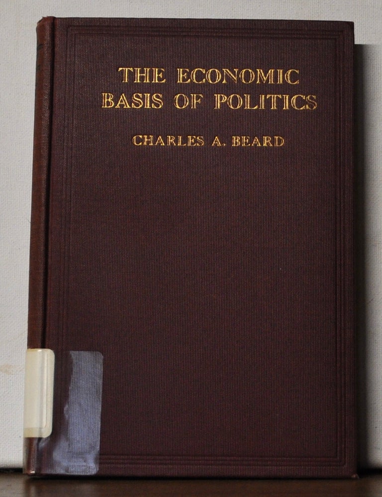 Item #5370032 The Economic Basis of Politics. Charles A. Beard.