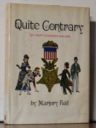 Quite Contrary: Dr. Mary Edwards Walker