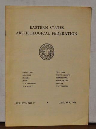Item #5380003 Eastern States Archeological Federation Bulletin No. 13 (January 1954). Eastern...