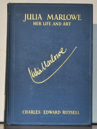 Julia Marlowe: Her Life and Arts