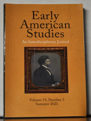 Early American Studies: An Interdisciplinary Journal. Volume 19, Issue 3 (Summer 2021