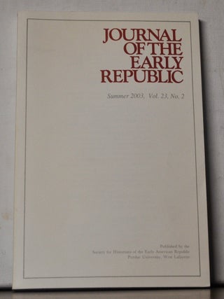 Journal of the Early Republic, Volume 23, Number 2 (Summer 2003