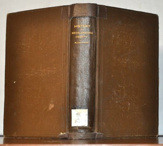 Item #5390035 The History of Mecklenburg County from 1740 to 1900. J. B. Alexander
