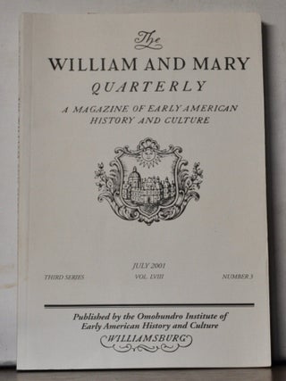 The William and Mary Quarterly: A Magazine of Early American History. Volume 58, Number 3 (July 2001