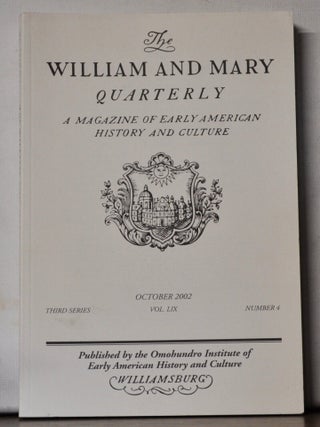 The William and Mary Quarterly: A Magazine of Early American History. Volume 59, Number 4...