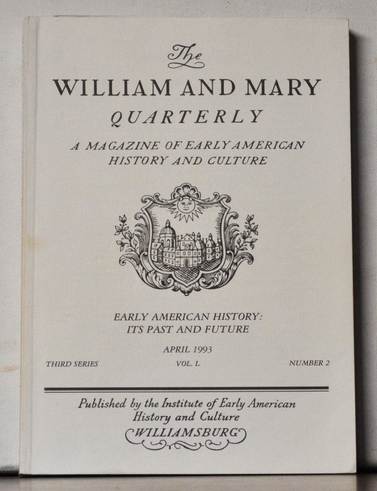 Item #5400047 The William and Mary Quarterly: A Magazine of Early American History. Volume 50, Number 3 (July 1993). Michael McGiffert, T. H. Breen, Christopher Grasso, Frank Lambet, Mark Haberlein, Robert A. Selig, Robert Charles Anderson, J. R. Pole.