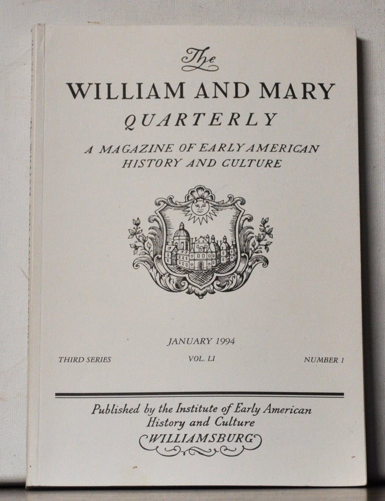Item #5400050 The William and Mary Quarterly: A Magazine of Early American History. Volume 51, Number 3 (July 1994). Michael McGiffert, Paul G. E. Clemens, Wayne Bodle, Cathy Matson, Margaret Morris Haviland, David William Voorhees, Susan E. Klepp, Paul A. Gilje, Howard B. Rock.