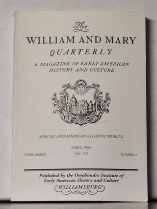 The William and Mary Quarterly: A Magazine of Early American History. Volume 56, Number 2 (April...