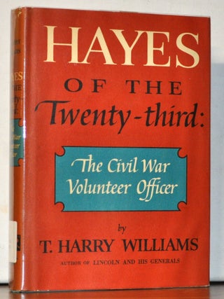 Hayes of the Twenty-third: The Civil War Volunteer Officer
