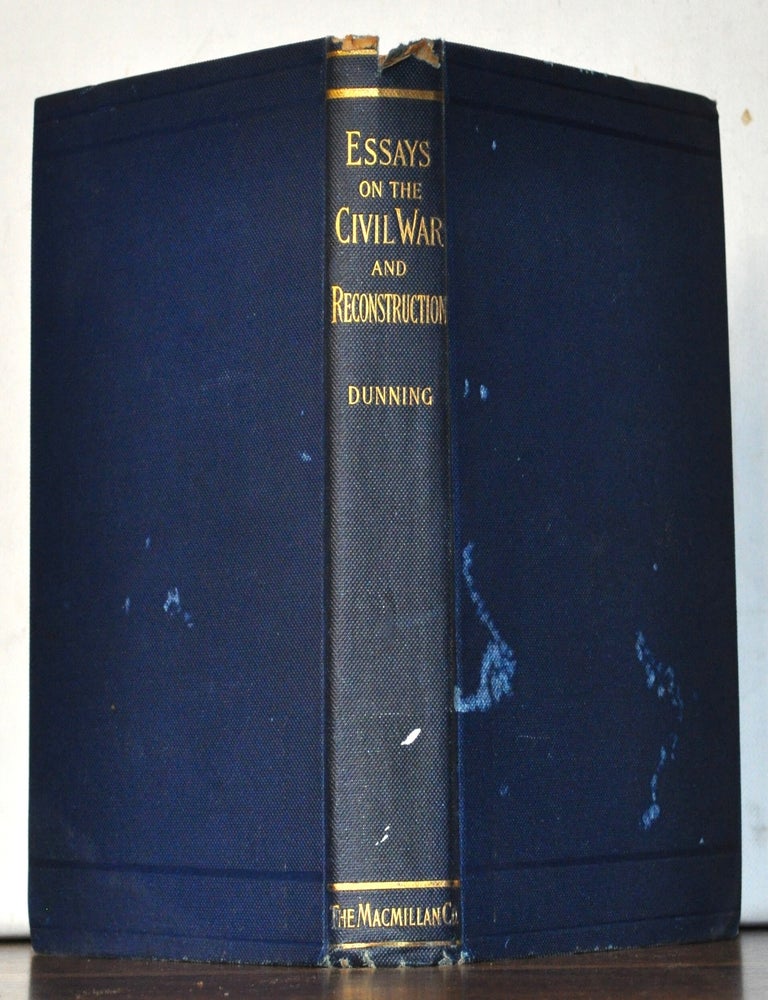 Item #5410014 Essays on the Civil War and Reconstruction and Related Topics. William Archibald Dunning.
